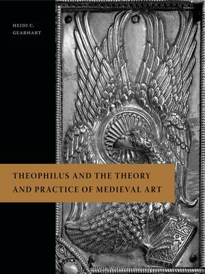 cover image of Theophilus and the Theory and Practice of Medieval Art